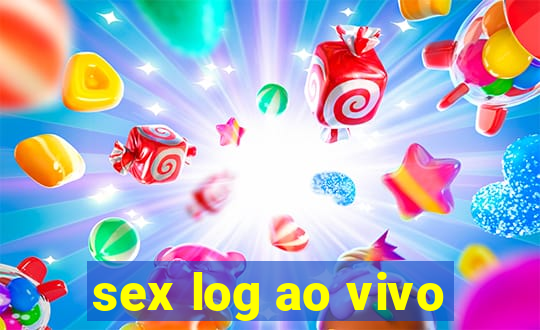 sex log ao vivo